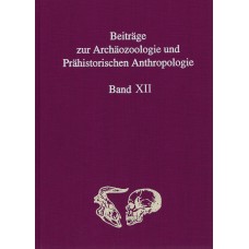 Beiträge zur Archäozoologie und Prähistorischen Anthropologie Band XII: Tagung Konstanz 2018
