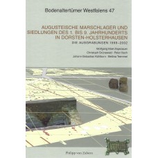 Band 47: Augusteische Marschlager und Siedlungen des 1. bis 9. Jahrhunderts in Dorsten-Holsterhausen 