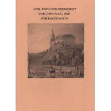 Adel, Burg und Herrschaft zwischen Saale und Zwickauer Mulde