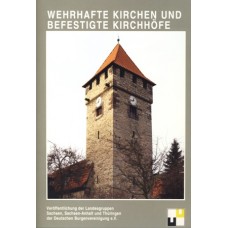 Wehrhafte Kirchen und besfestigte Kirchhöfe