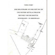 BUFM 13: Eine Holzstraße aus der Zeit um 1265 und weitere mittelalterliche Befunde vom Grundstück Schuhagen 1 in Greifswald