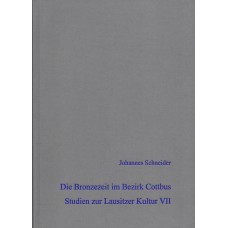BUFM 83: Die Bronzezeit im Bezirk Cottbus - Studien zur Lausitzer Kultur VII