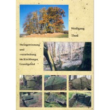 Steingewinnung und -verarbeitung im Kirchberger Granitgebiet