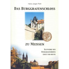 Das Burggrafenschloss zu Meißen. Bauwerke des Burggrafenhofes einst und heute.