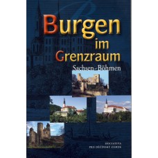 Burgen im Grenzraum Sachsen - Böhmen (Projekt „Grenze – 550. Jahrestag der Unterzeichnung des Vertrags von Eger und die böhmisch-sächsische Grenze)