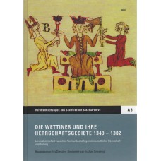 Die Wettiner und ihre Herrschaftsgebiete 1349–1382