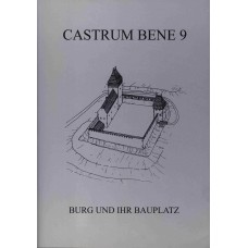 Castrum Bene 9: Burg und Ihr Bauplatz