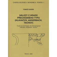 Castellologica Bohemica Fontes: Nálezy z hradù pøechodného typu Funde aus den Burgen des Übergangstypes