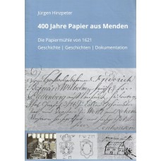 400 Jahre Papier aus Menden - Die Papiermühle von 1621 (Geschichte/Geschichten/Dokumentation) 