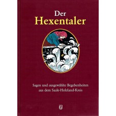 Der Hexentaler - Sagen und ausgewählte Begebenheiten aus dem Saale-Holzland-Kreis