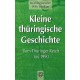 Kleine thüringische Geschichte. Vom Thüringer Reich bis 1990