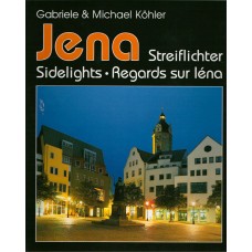 Jena Streiflichter. Sidelights. Regards sur Iéna. – Bildband