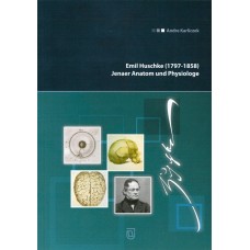 Emil Huschke (1791-1858) - Jenaer Anatom und Physiologe