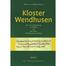 Kloster Wendhusen Band 1: Die erste Adelsstiftung in Ostfalen und das Leben der Klausnerin Liutbirg