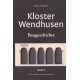 Kloster Wendhusen Band 2: Baugeschichte von den Anfängen im 9. Jahrhundert bis zur Gegenwart