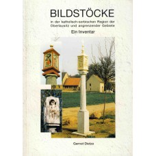 Bildstöcke in der katholischen-sorbischen Regionen der Oberlausitz und angrenzender Gebiete