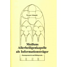 Meißens Allerheiligenkapelle als Informationsträger - Raumgeometrie und Bildsprache