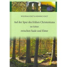 Auf der Spur des frühen Christentums im Gebiet zwischen Saale und Elster