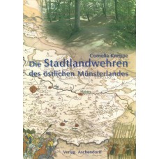 Die Stadtlandwehren des östlichen Münsterlandes.