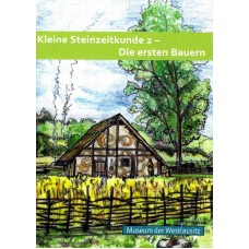 Kleine Steinzeitkunde 2 - Die ersten Bauern