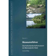 Museumsführer. Das Kulturlandschaftsmuseum im Wermsdorfer Wald